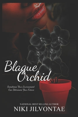 Blaque Orchid by Jilvontae, Niki
