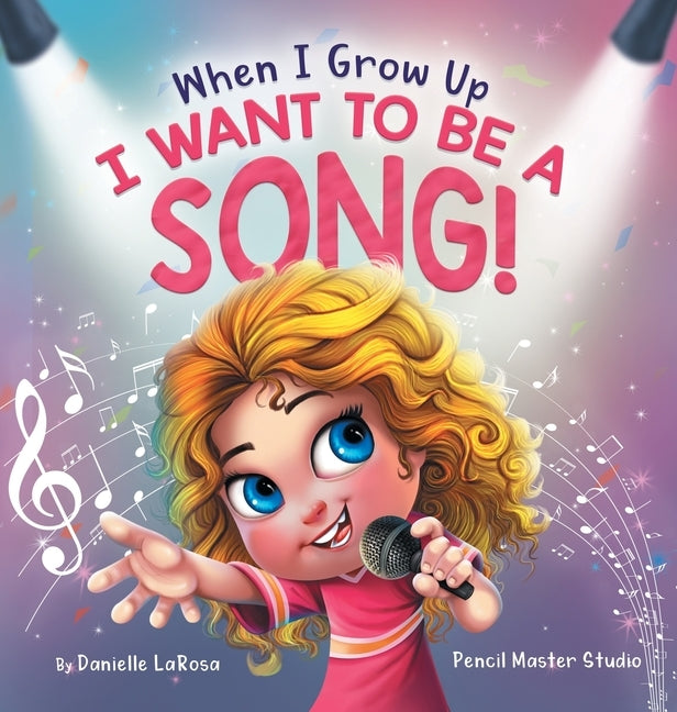 When I Grow Up, I Want to be a Song! by LaRosa, Danielle