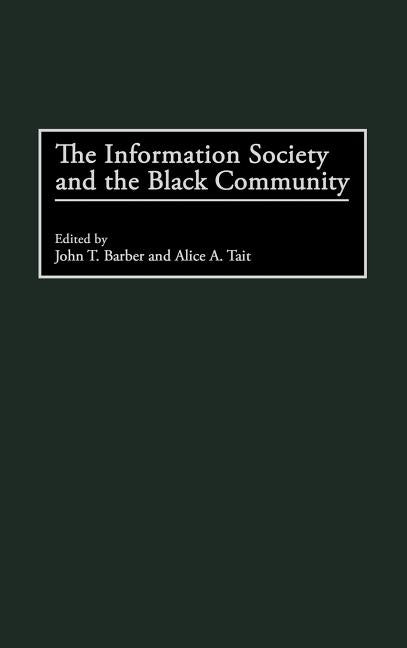 The Information Society and the Black Community by Barber, John T.