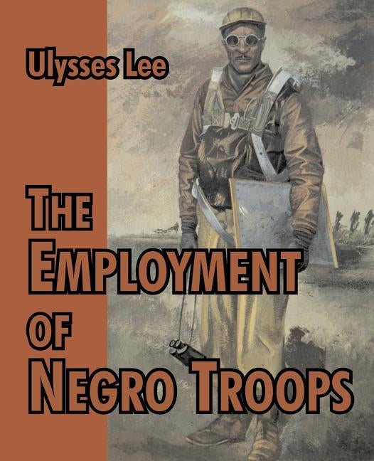 The Employment of Negro Troops by Lee, Ulysses