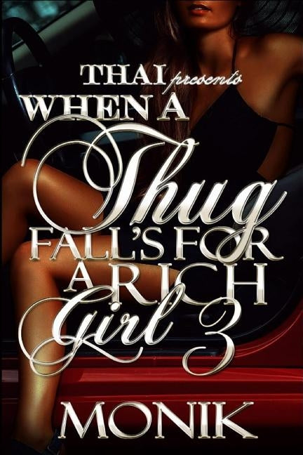 When A Thug Fall's For A Rich Girl 3 by Beene, Monik