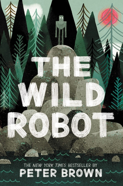 The Wild Robot by Brown, Peter