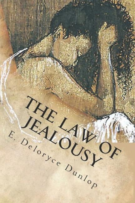 The Law of Jealousy by Dunlop, E. Deloryce