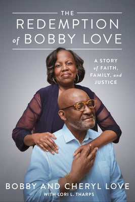 The Redemption of Bobby Love: A Story of Faith, Family, and Justice by Love, Bobby