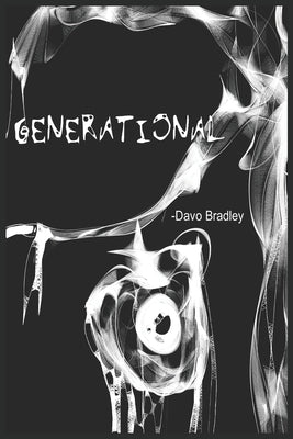 Generational: Short poems about family, trauma, and acceptance by Bradley, Davo