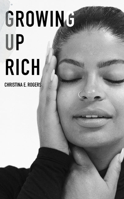 Growing Up Rich by Rogers, Christina E.