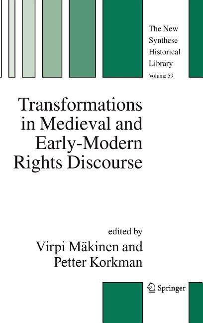 Transformations in Medieval and Early-Modern Rights Discourse by Makinen, Virpi