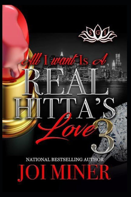 All I Want Is A Real Hitta's Love 3 by Miner, Joi