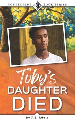 Toby's Daughter Died by Adair, P. S.