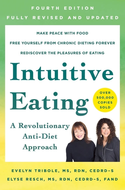 Intuitive Eating, 4th Edition: A Revolutionary Anti-Diet Approach by Tribole, Evelyn