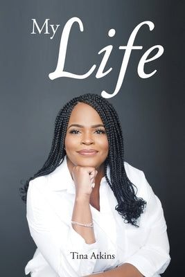 My Life by Atkins, Tina