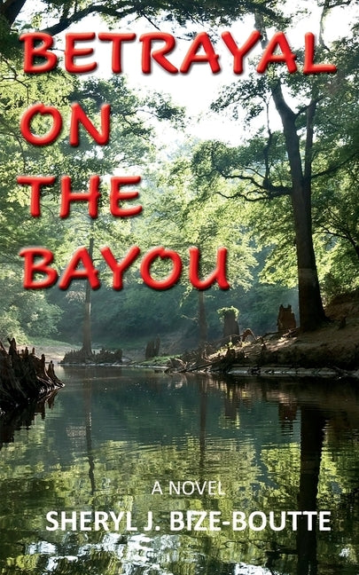 Betrayal on the Bayou by Bize-Boutte, Sheryl J.