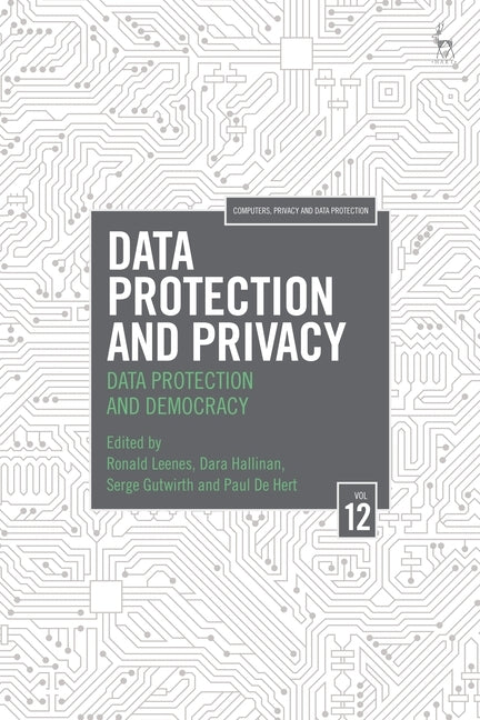 Data Protection and Privacy: Data Protection and Democracy by Hallinan, Dara