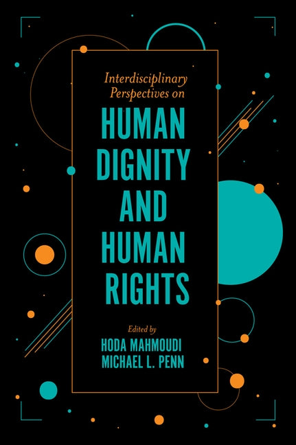 Interdisciplinary Perspectives on Human Dignity and Human Rights by Mahmoudi, Hoda