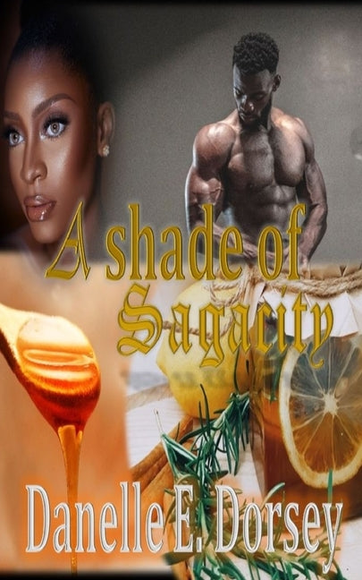 A Shade of Sagacity: A Futuristic Folktale Short-Story by Dorsey, Danelle E.