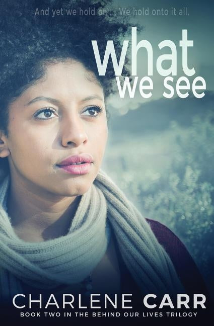 What We See by Carr, Charlene