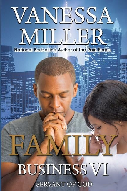 Family Business VI: Servant of God by Miller, Vanessa