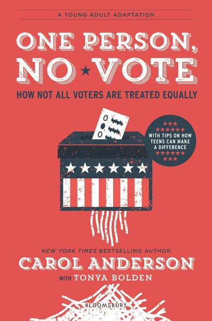 One Person, No Vote (YA Edition): How Not All Voters Are Treated Equally by Anderson, Carol