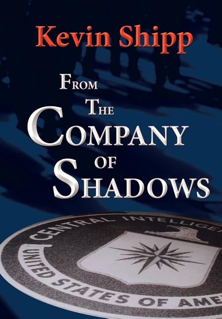 From the Company of Shadows by Shipp, Kevin Michael