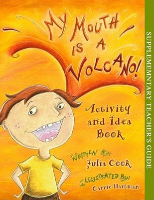 My Mouth Is a Volcano! Activity and Idea Book by Cook, Julia