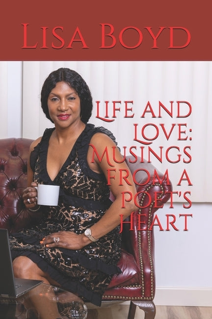 Life and Love: Musings from a Poet's Heart by Boyd, Lisa