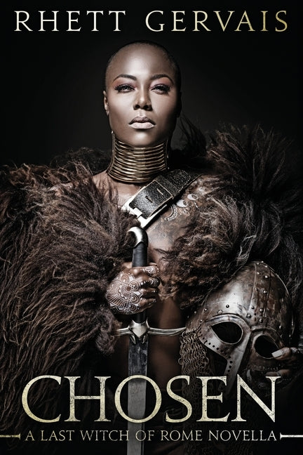 Chosen: A Last Witch of Rome Novella by Gervais, Rhett