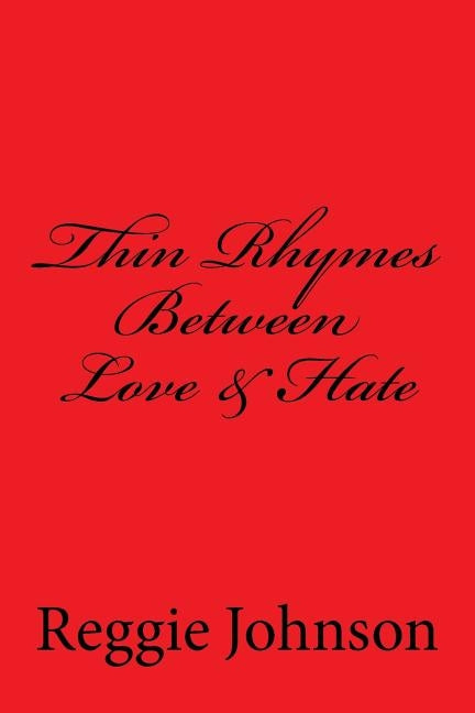 Thin Rhymes Between Love & Hate by Johnson, Reggie