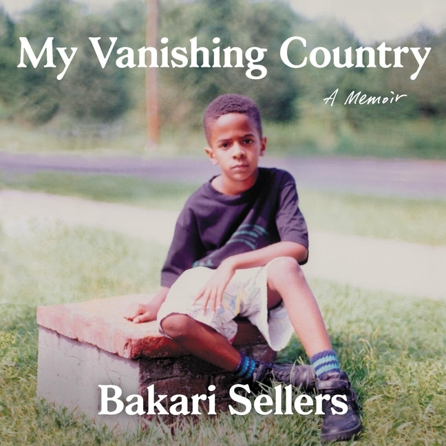 My Vanishing Country: A Memoir by Sellers, Bakari