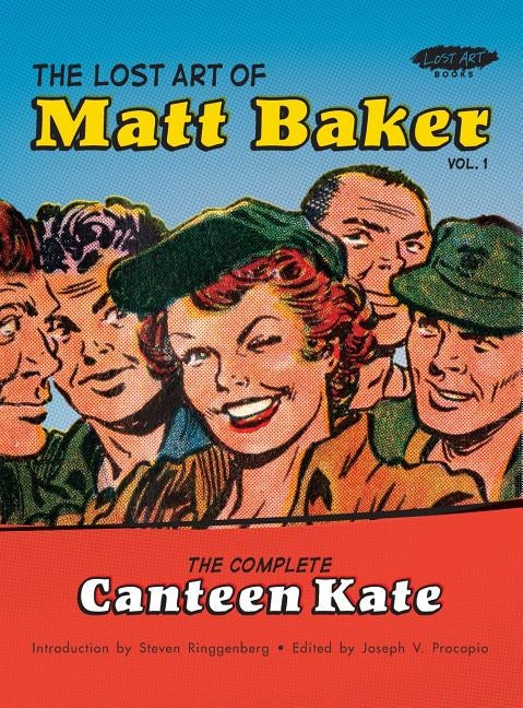 The Lost Art of Matt Baker Vol. 1: The Complete Canteen Kate by Baker, Matt