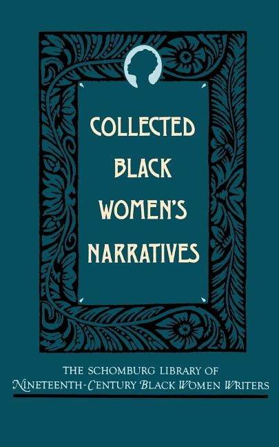 Collected Black Women's Narratives by Barthelemy, Anthony G.