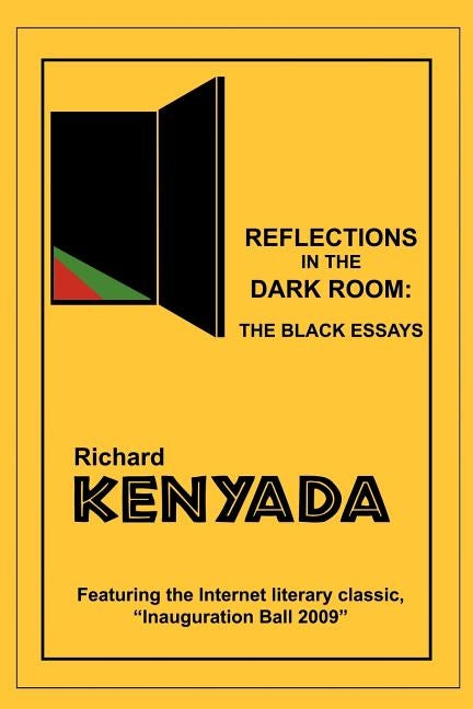 Reflections in the Dark Room: The Black Essays by Kenyada, Richard