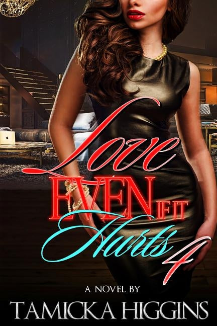 Love, Even If It Hurts 4 by Higgins, Tamicka