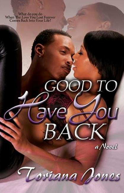 Good To Have You Back by Jones, Toriana