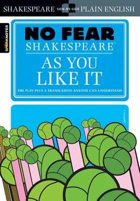 As You Like It (No Fear Shakespeare): Volume 13 by Sparknotes