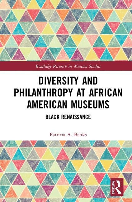 Diversity and Philanthropy at African American Museums: Black Renaissance by Banks, Patricia a.