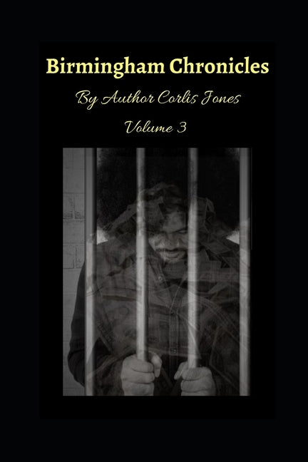 Birmingham Chronicles by Jones, Corlis