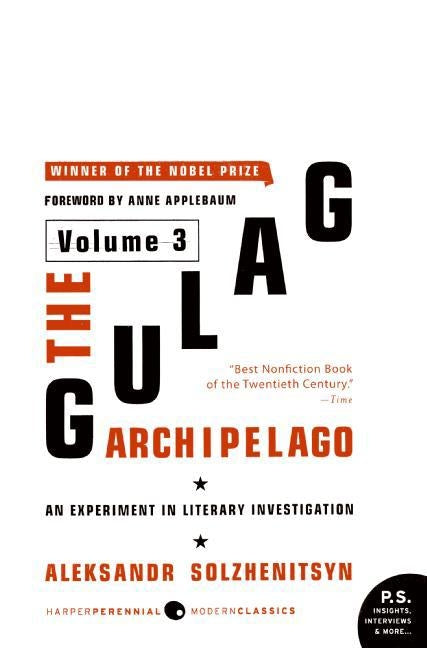 The Gulag Archipelago Volume 3: An Experiment in Literary Investigation by Solzhenitsyn, Aleksandr I.