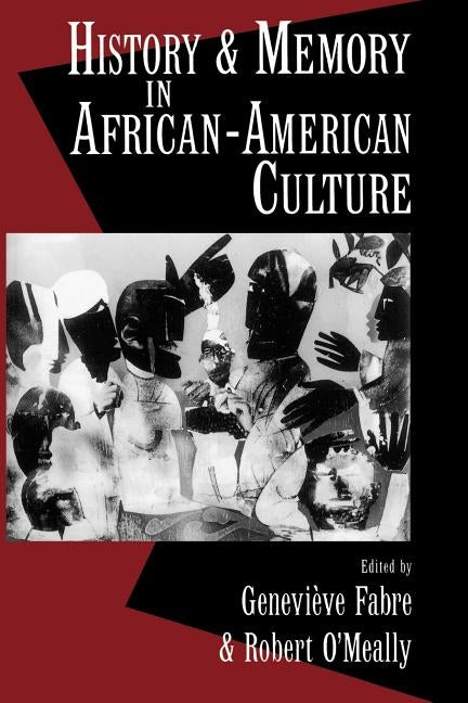 History and Memory in African-American Culture by Fabre, Genevieve