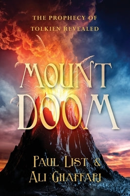 Mount Doom: The Prophecy of Tolkein Revealed by List, Paul