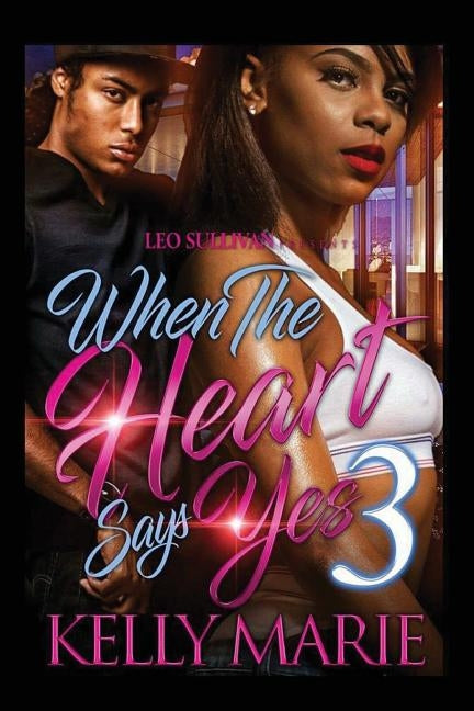 When The Heart Says Yes 3 by Marie, Kelly