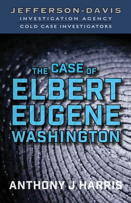 Jefferson-Davis Investigation Agency: Cold Case Investigators by Harris, Anthony