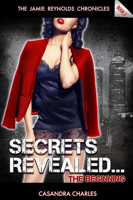 Secrets Revealed... The Beginning by Charles, Casandra