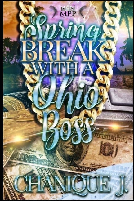 Spring Break with A Ohio Boss by J, Chanique