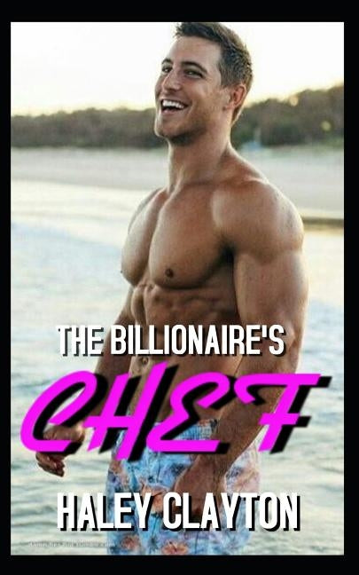 The Billionaire's Chef: A Bwwm Billionaire Quadruplets Romance by Clayton, Haley