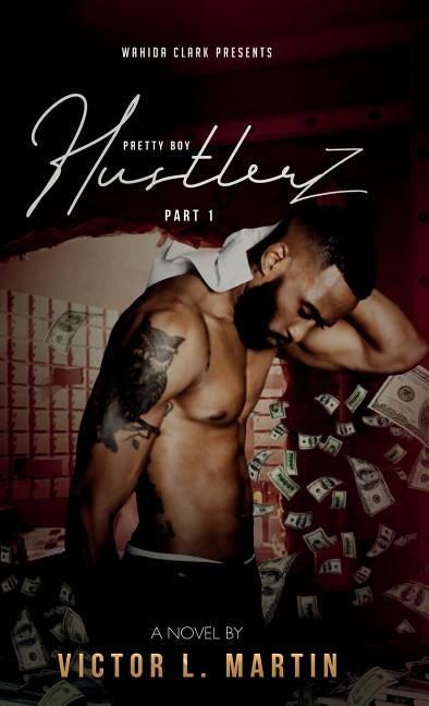 Pretty Boy Hustlerz Part 1 by Victor L., Martin