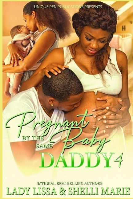 Pregnant by the Same Baby Daddy 4 by Marie, Shelli