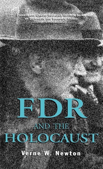 FDR and the Holocaust by Newton, Verne W.