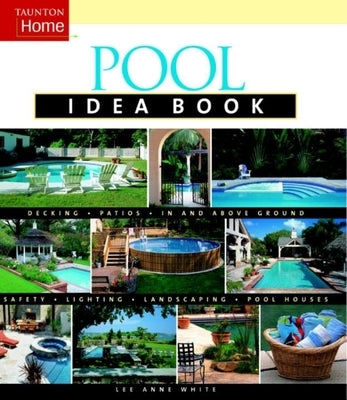 Pool Idea Book by White, Lee Anne