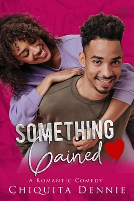 Something Gained by Dennie, Chiquita
