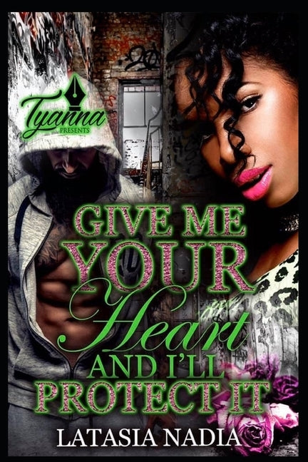 Give Me Your Heart and I'll Protect It by Nadia, Latasia